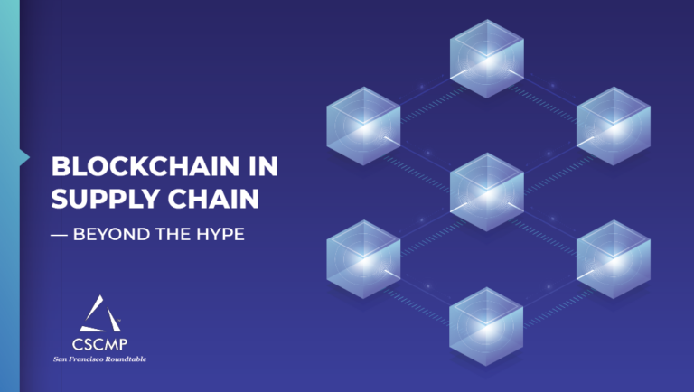 Blockchain in Supply Chain: CSCMP Silicon Valley/San Francisco Roundtable Panel Discussion